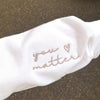 'you matter' Embroidered Sweatshirts